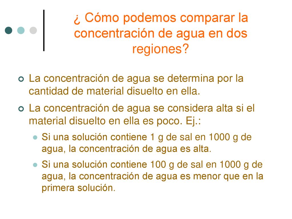 ¿ Cómo podemos comparar la concentración de agua en dos regiones