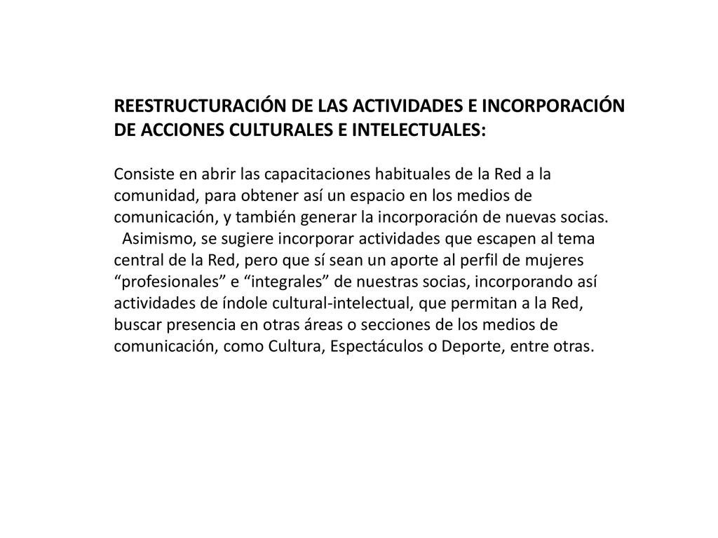 REESTRUCTURACIÓN DE LAS ACTIVIDADES E INCORPORACIÓN DE ACCIONES CULTURALES E INTELECTUALES: