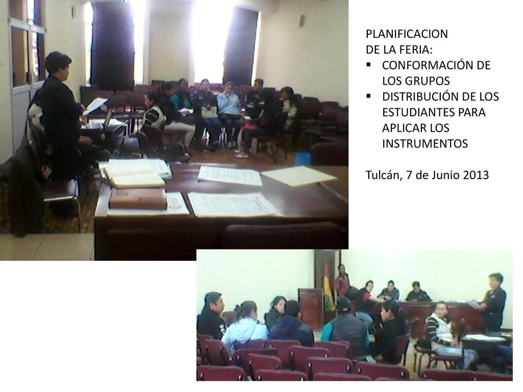 PLANIFICACION DE LA FERIA: CONFORMACIÓN DE LOS GRUPOS. DISTRIBUCIÓN DE LOS ESTUDIANTES PARA APLICAR LOS INSTRUMENTOS.