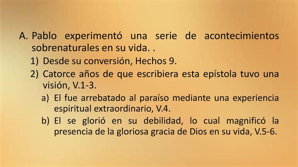 Pablo experimentó una serie de acontecimientos sobrenaturales en su vida. .