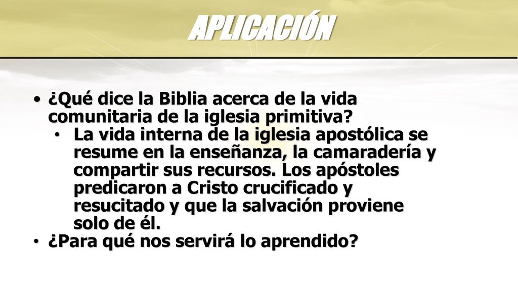APLICACIÓN ¿Qué dice la Biblia acerca de la vida comunitaria de la iglesia primitiva