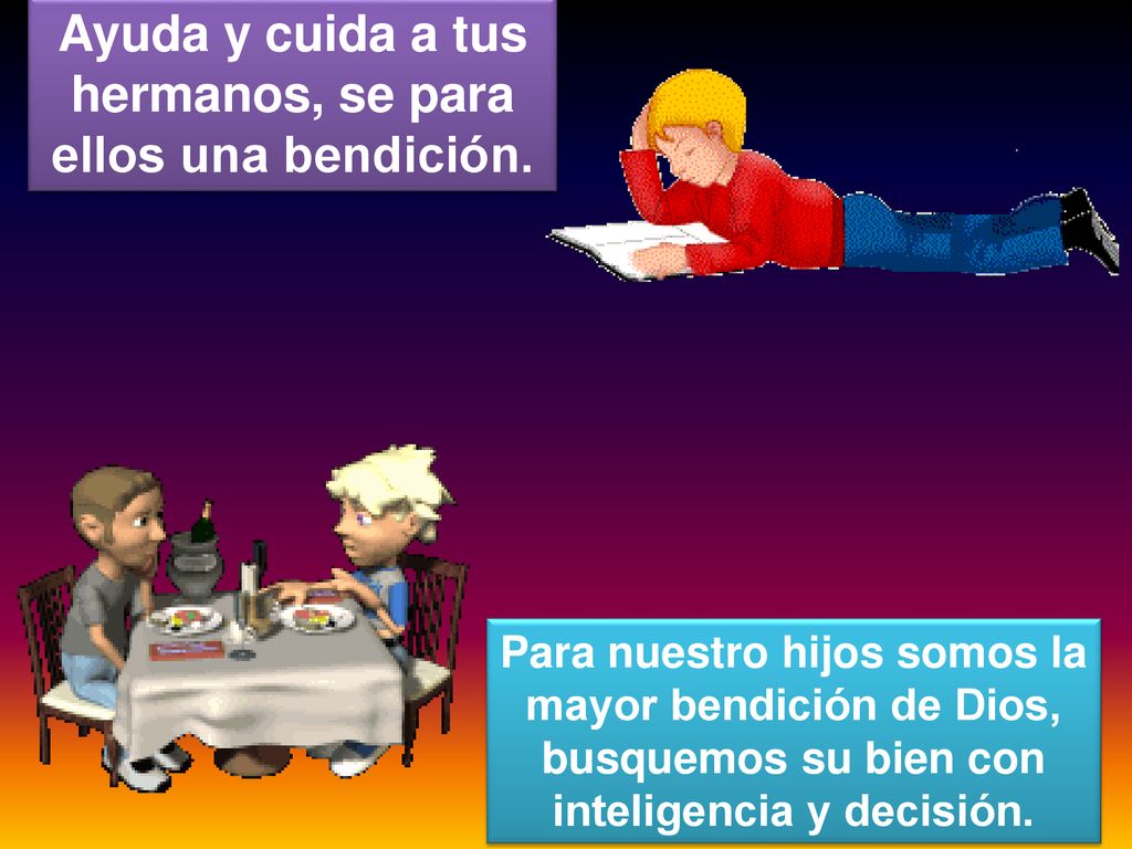 Ayuda y cuida a tus hermanos, se para ellos una bendición.