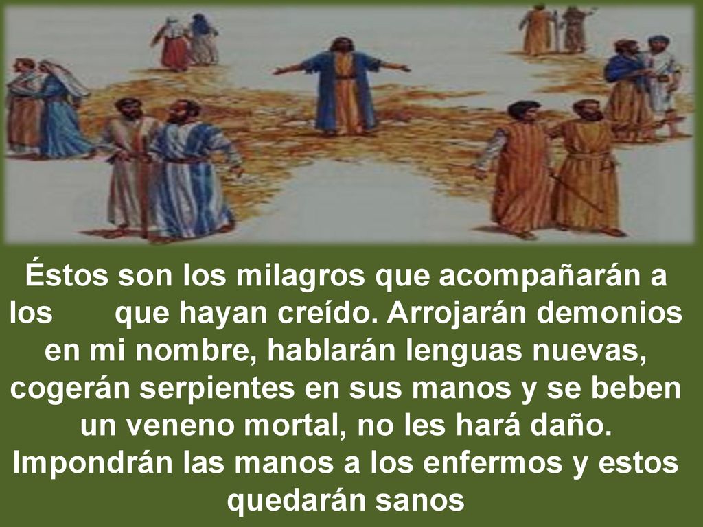 Éstos son los milagros que acompañarán a los que hayan creído