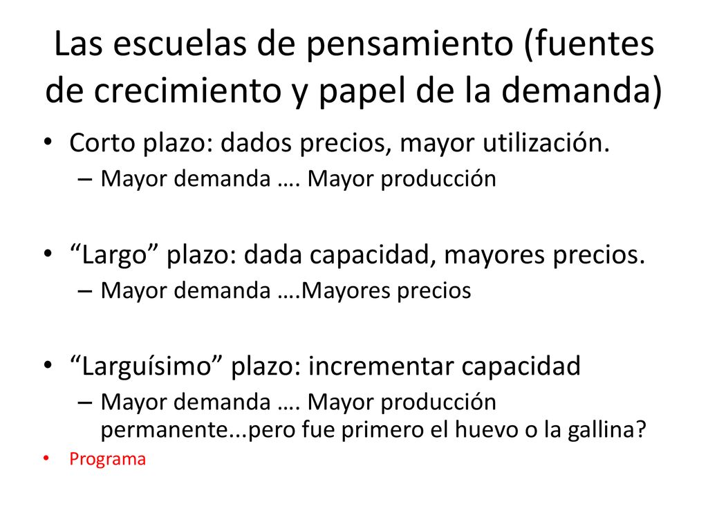 Las escuelas de pensamiento (fuentes de crecimiento y papel de la demanda)