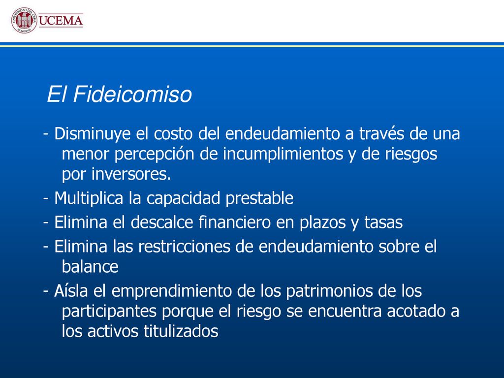El Fideicomiso - Disminuye el costo del endeudamiento a través de una menor percepción de incumplimientos y de riesgos por inversores.