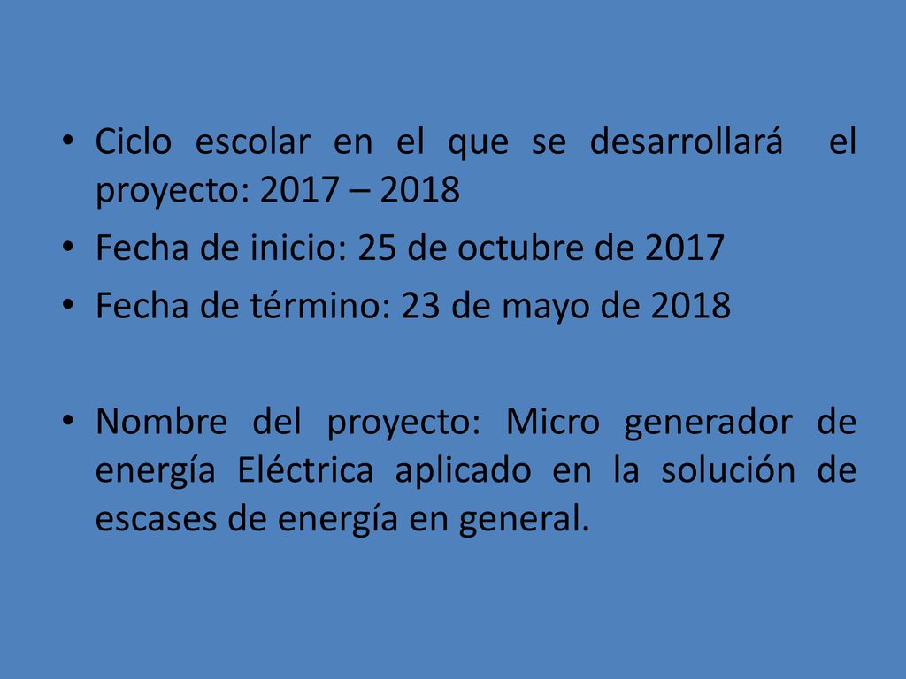 Ciclo escolar en el que se desarrollará el proyecto: 2017 – 2018
