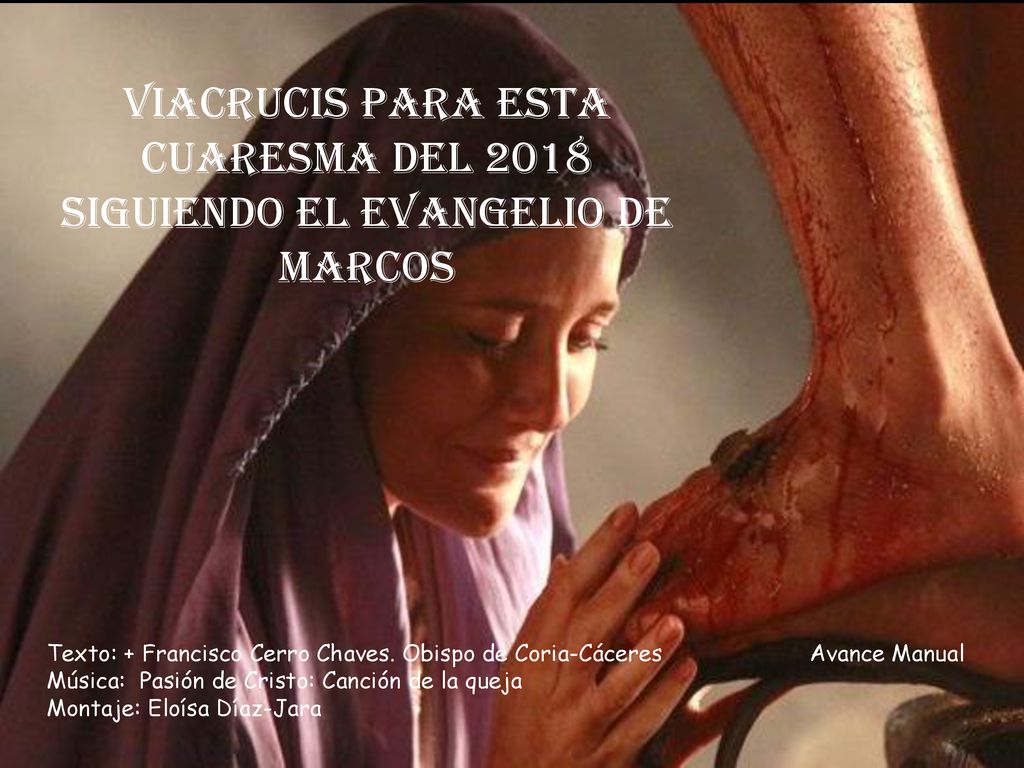 Viacrucis para esta Cuaresma del 2018 siguiendo el evangelio de Marcos