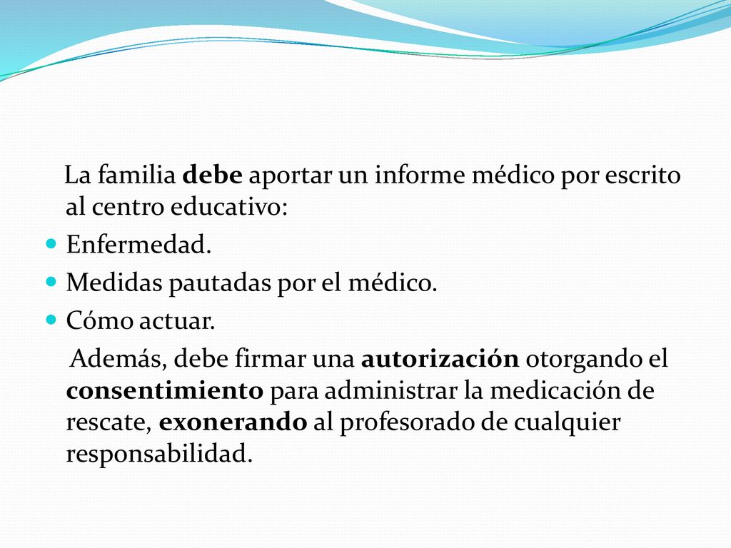 La familia debe aportar un informe médico por escrito al centro educativo: