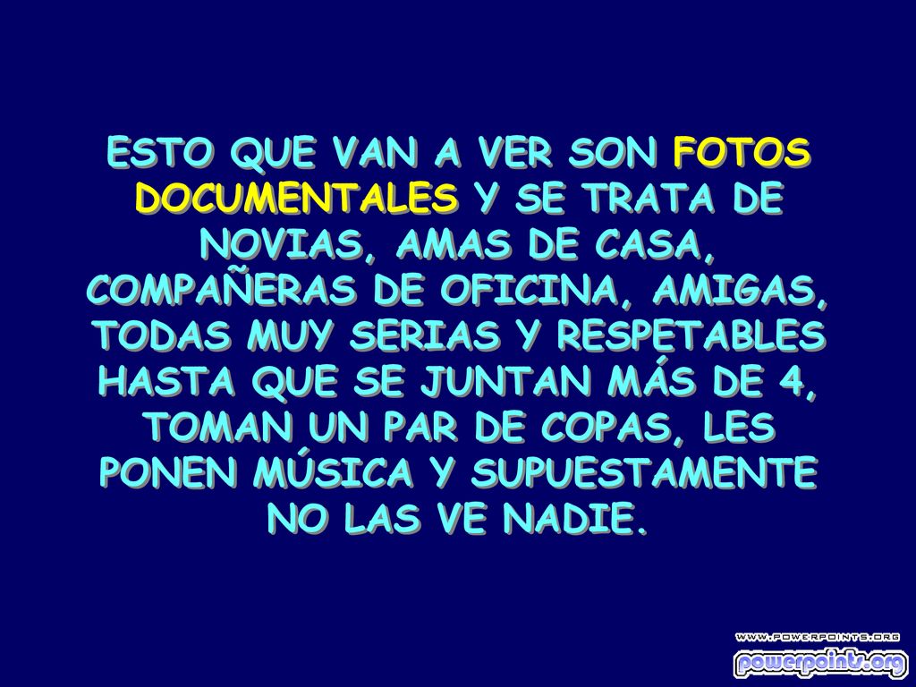 ESTO QUE VAN A VER SON FOTOS DOCUMENTALES Y SE TRATA DE NOVIAS, AMAS DE CASA, COMPAÑERAS DE OFICINA, AMIGAS, TODAS MUY SERIAS Y RESPETABLES HASTA QUE SE JUNTAN MÁS DE 4, TOMAN UN PAR DE COPAS, LES PONEN MÚSICA Y SUPUESTAMENTE NO LAS VE NADIE.