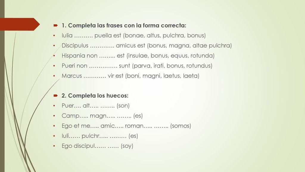 1. Completa las frases con la forma correcta: