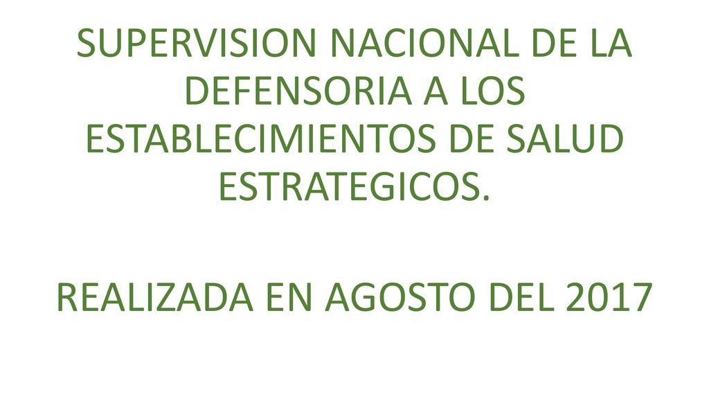 SUPERVISION NACIONAL DE LA DEFENSORIA A LOS ESTABLECIMIENTOS DE SALUD ESTRATEGICOS.