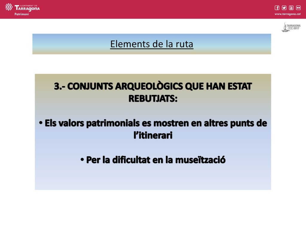 Elements de la ruta 3.- conjunts arqueològics que han estat rebutjats:
