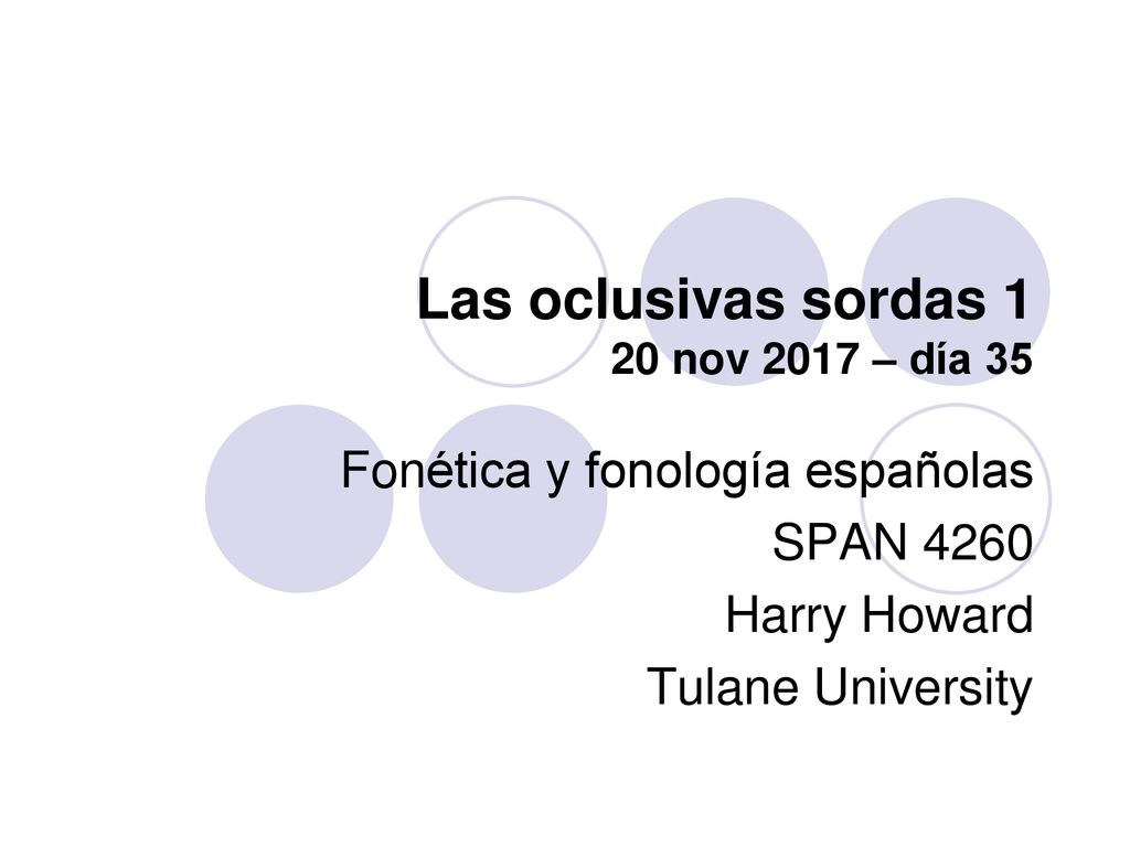 Las oclusivas sordas 1 20 nov 2017 – día 35