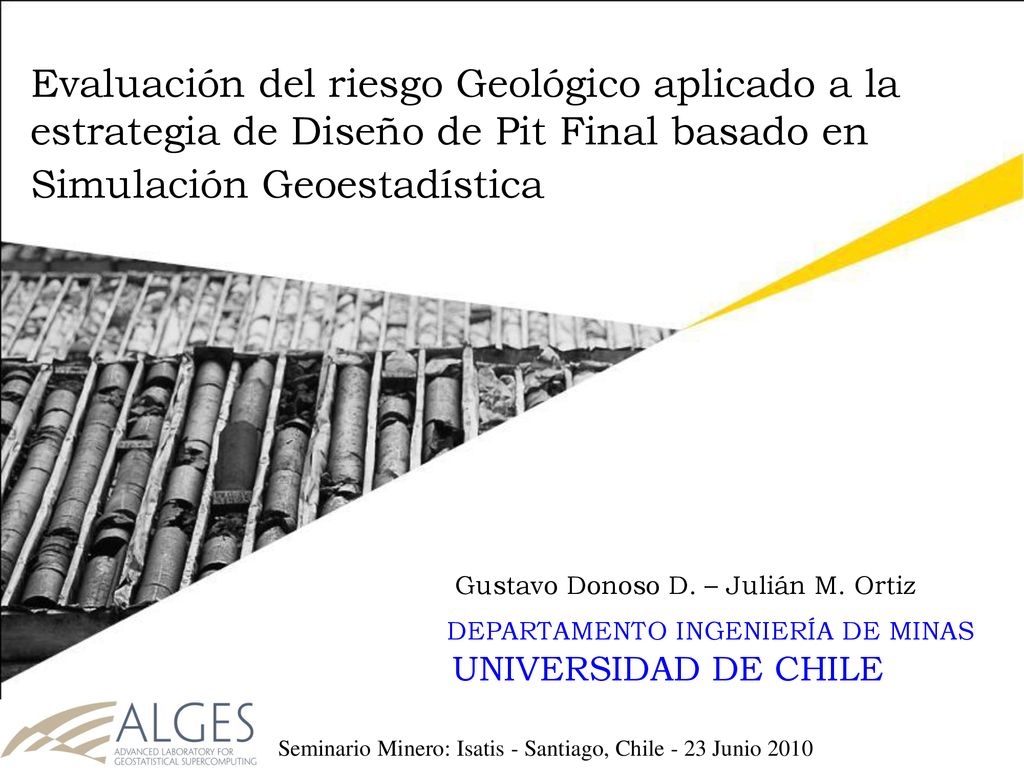 Evaluación del riesgo Geológico aplicado a la estrategia de Diseño de Pit Final basado en Simulación Geoestadística