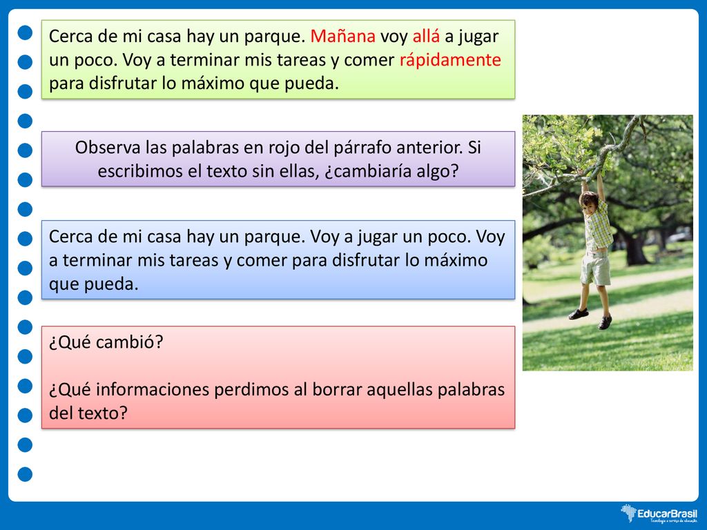 Cerca de mi casa hay un parque. Mañana voy allá a jugar un poco