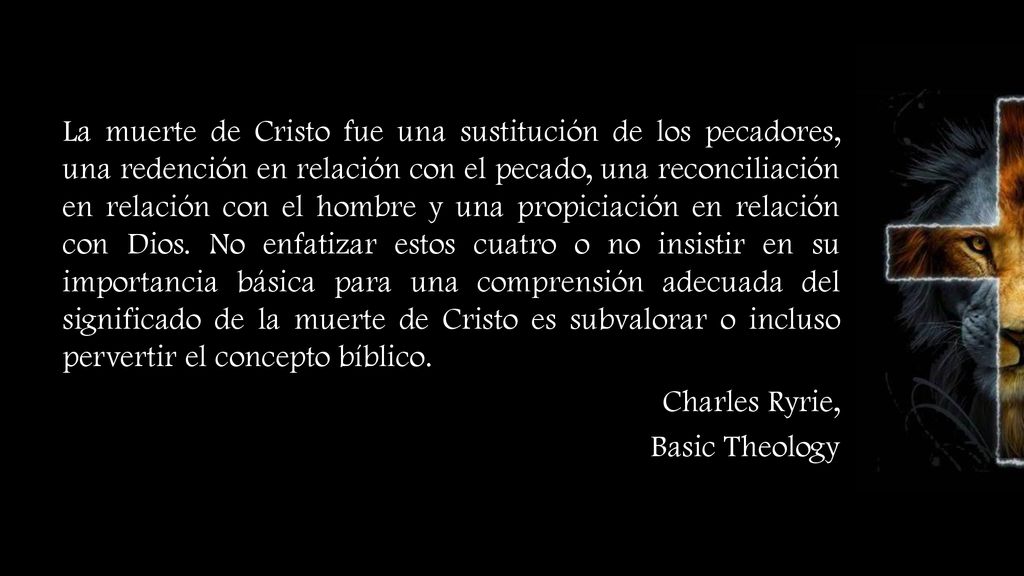 La muerte de Cristo fue una sustitución de los pecadores, una redención en relación con el pecado, una reconciliación en relación con el hombre y una propiciación en relación con Dios. No enfatizar estos cuatro o no insistir en su importancia básica para una comprensión adecuada del significado de la muerte de Cristo es subvalorar o incluso pervertir el concepto bíblico.