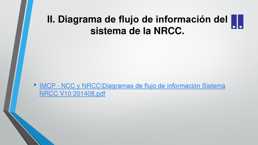 II. Diagrama de flujo de información del sistema de la NRCC.