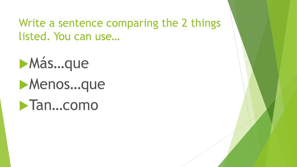 Write a sentence comparing the 2 things listed. You can use…