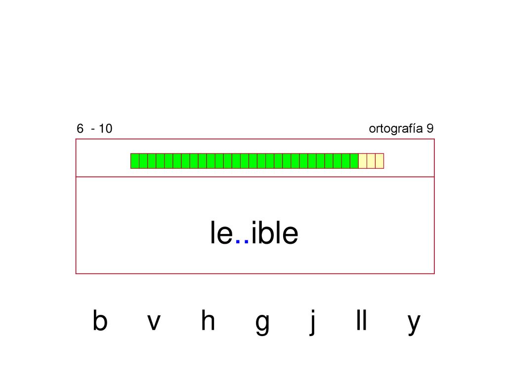 ortografía 9 le..ible b v h g j ll y