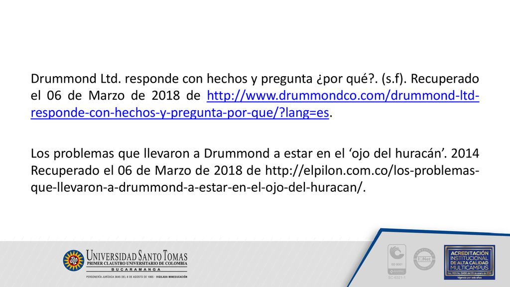 Drummond Ltd. responde con hechos y pregunta ¿por qué. (s. f)