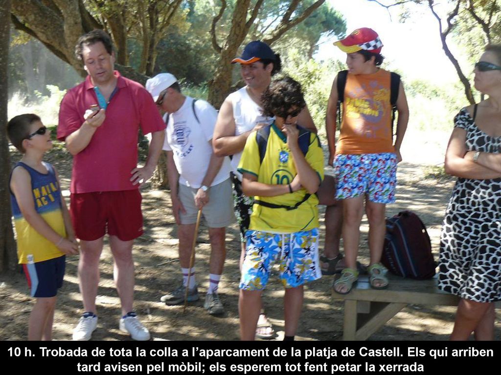 10 h. Trobada de tota la colla a l’aparcament de la platja de Castell