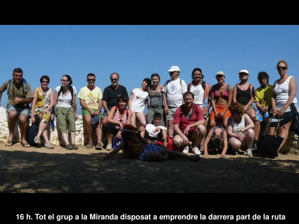 16 h. Tot el grup a la Miranda disposat a emprendre la darrera part de la ruta
