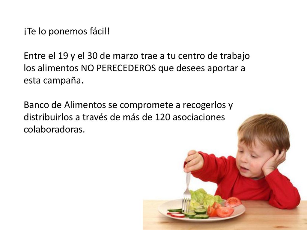 ¡Te lo ponemos fácil! Entre el 19 y el 30 de marzo trae a tu centro de trabajo. los alimentos NO PERECEDEROS que desees aportar a.