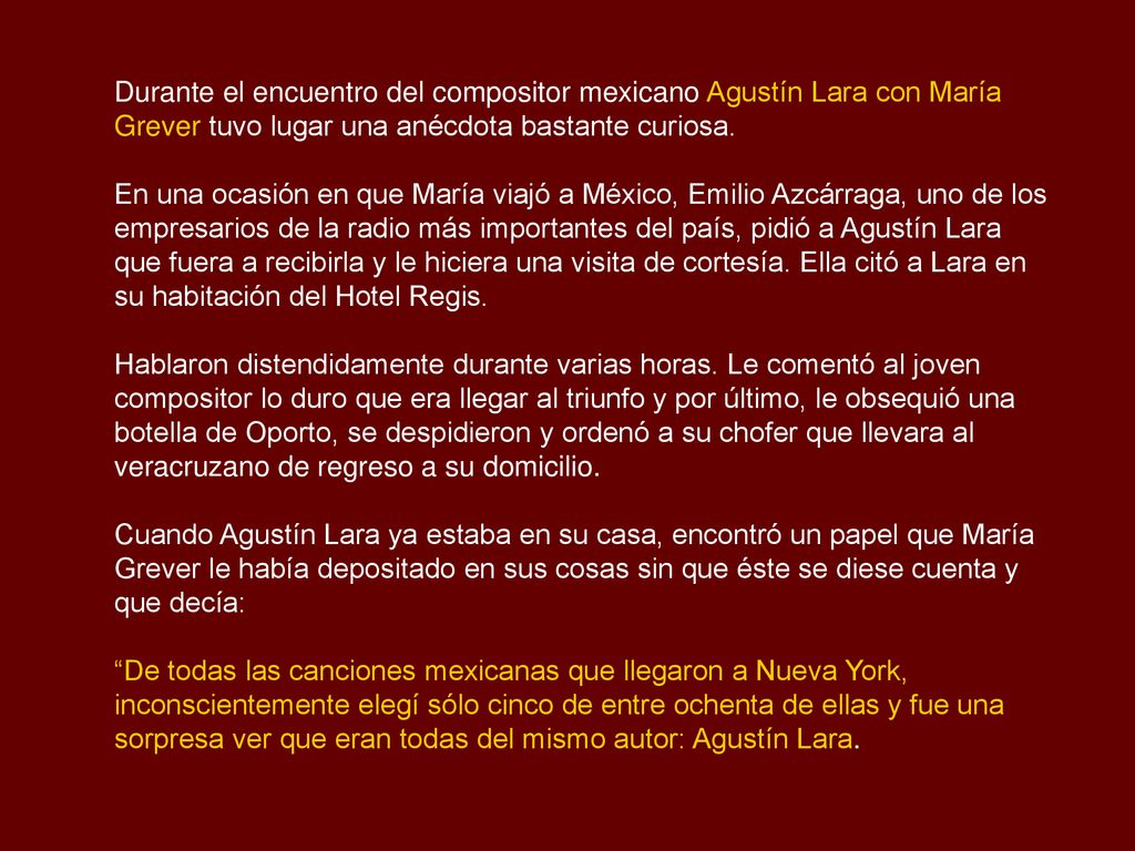 Durante el encuentro del compositor mexicano Agustín Lara con María Grever tuvo lugar una anécdota bastante curiosa.