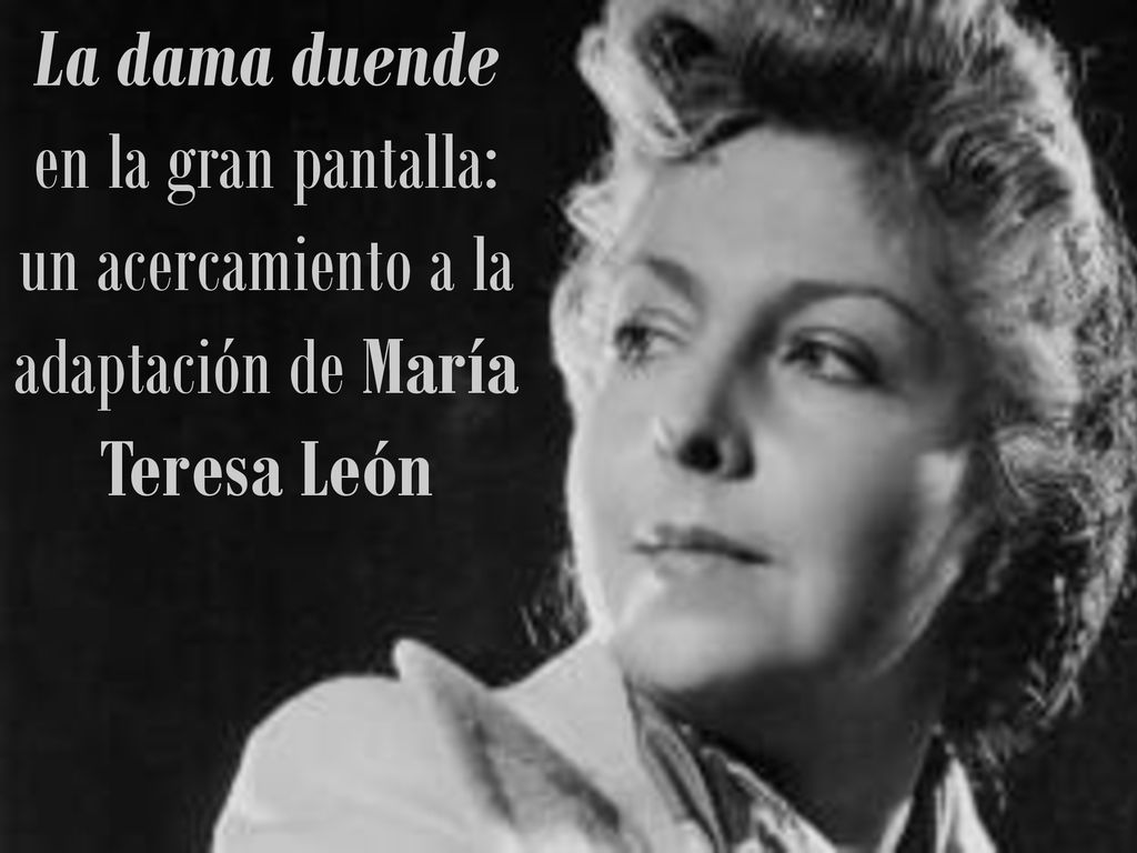 La dama duende en la gran pantalla: un acercamiento a la adaptación de María Teresa León