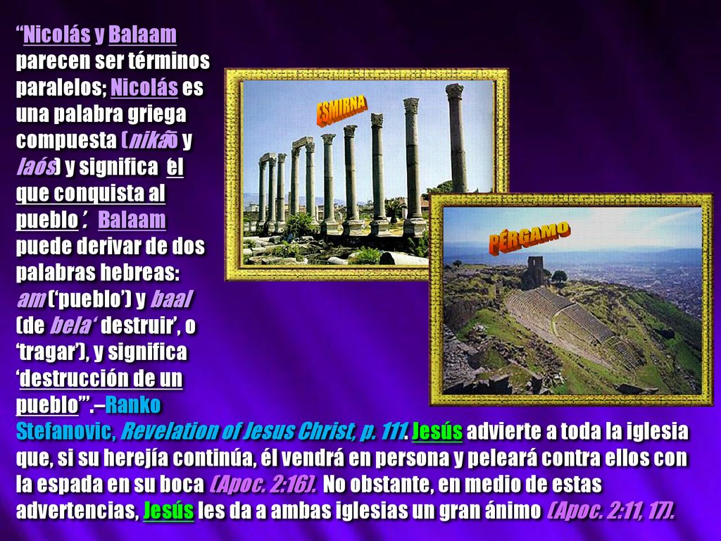 Nicolás y Balaam parecen ser términos. paralelos; Nicolás es. una palabra griega. compuesta (nikáō y.