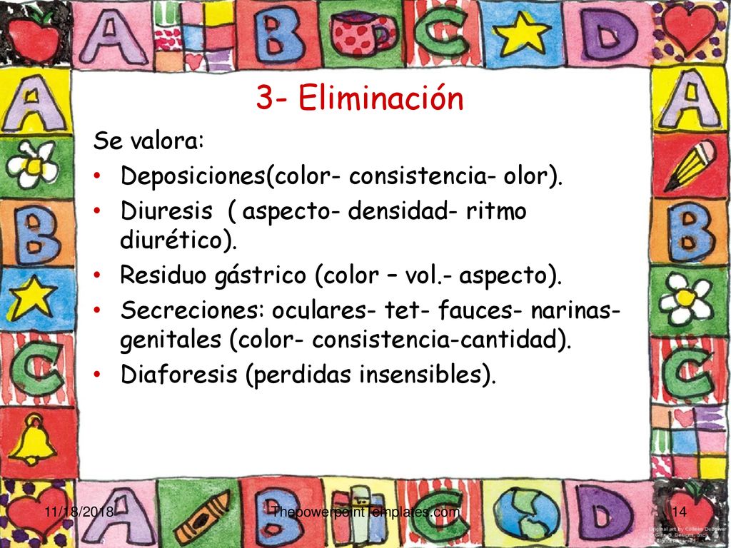 3- Eliminación Se valora: Deposiciones(color- consistencia- olor).