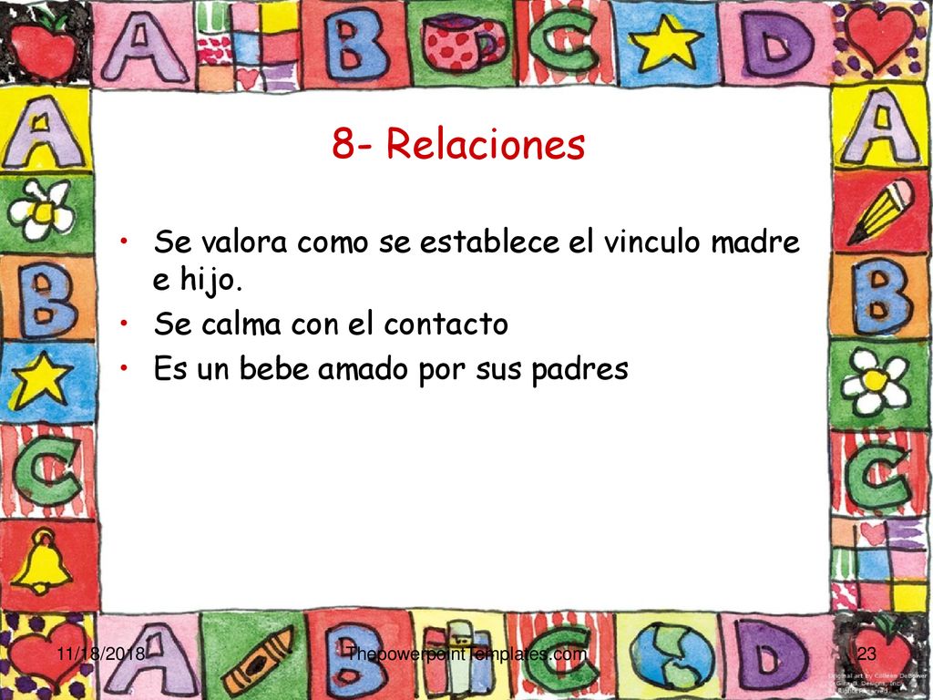 8- Relaciones Se valora como se establece el vinculo madre e hijo.