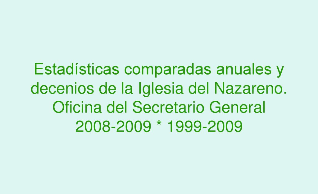 Estadísticas comparadas anuales y decenios de la Iglesia del Nazareno