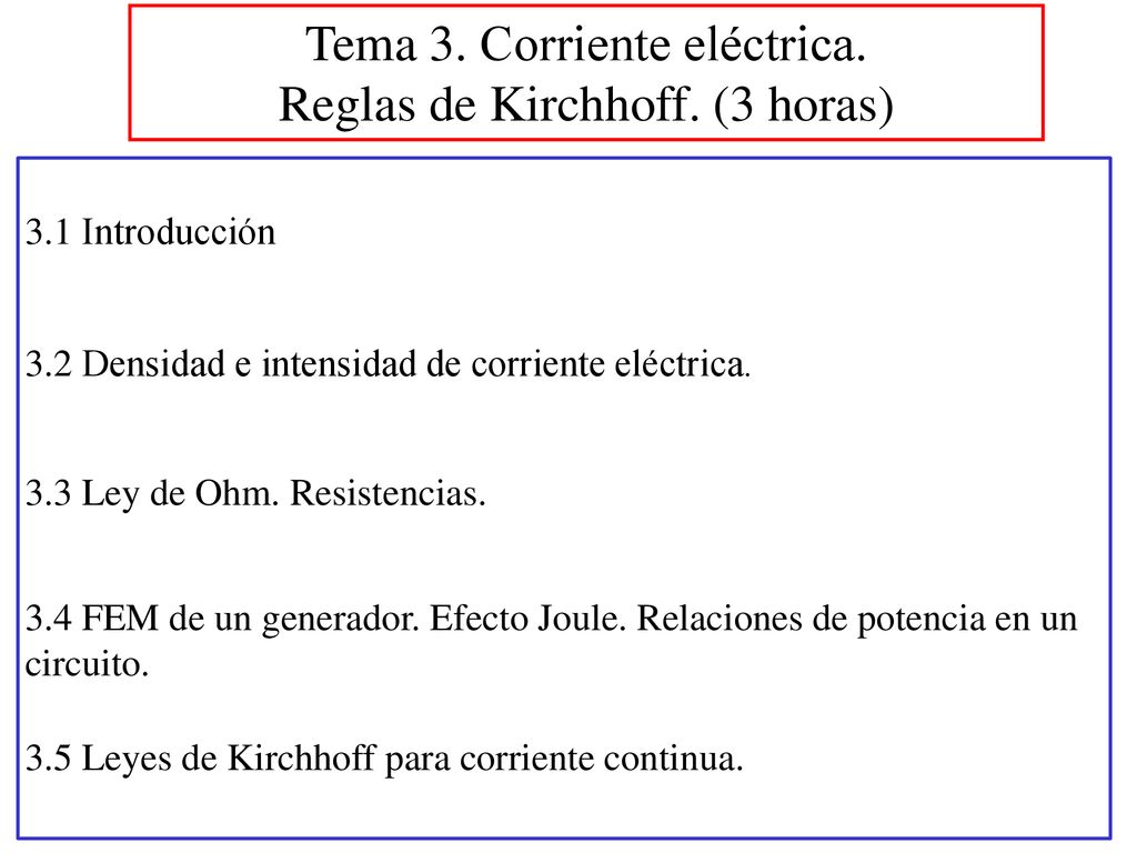 Tema 3. Corriente eléctrica. Reglas de Kirchhoff. (3 horas)