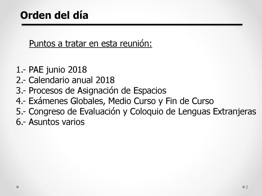 Orden del día Puntos a tratar en esta reunión: 1.- PAE junio 2018