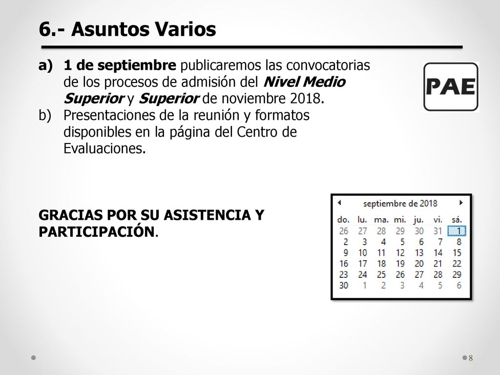 6.- Asuntos Varios 1 de septiembre publicaremos las convocatorias de los procesos de admisión del Nivel Medio Superior y Superior de noviembre