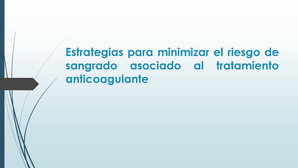 Estrategias para minimizar el riesgo de sangrado asociado al tratamiento anticoagulante