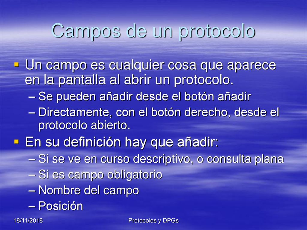 Campos de un protocolo Un campo es cualquier cosa que aparece en la pantalla al abrir un protocolo.