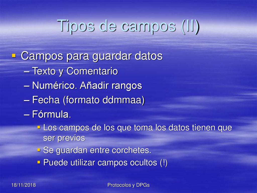 Tipos de campos (II) Campos para guardar datos Texto y Comentario