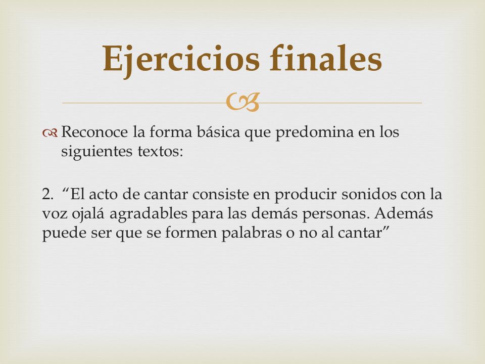 Ejercicios finales Reconoce la forma básica que predomina en los siguientes textos: