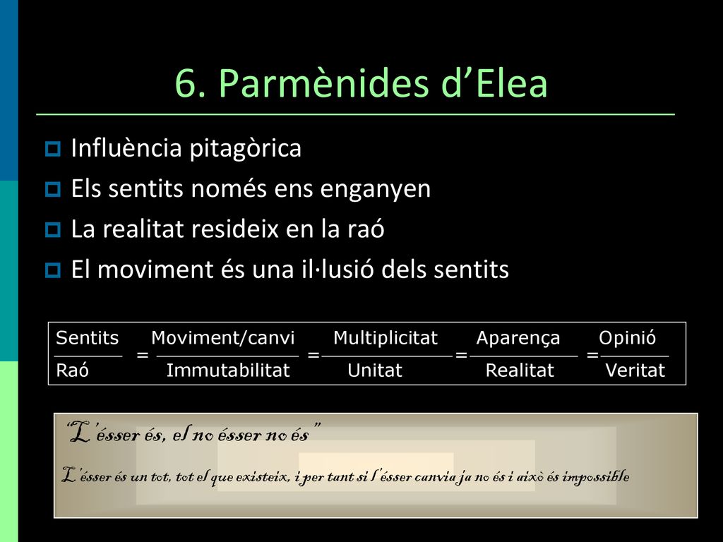 6. Parmènides d’Elea Influència pitagòrica