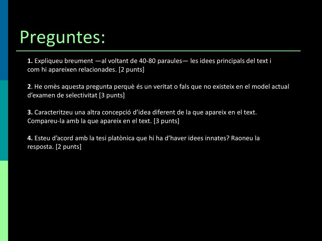 Preguntes: 1. Expliqueu breument —al voltant de paraules— les idees principals del text i. com hi apareixen relacionades. [2 punts]
