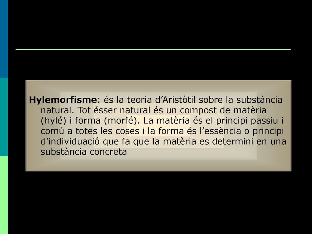 Hylemorfisme: és la teoria d’Aristòtil sobre la substància natural
