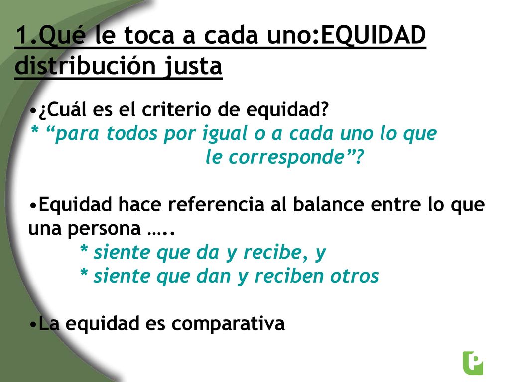 * para todos por igual o a cada uno lo que le corresponde