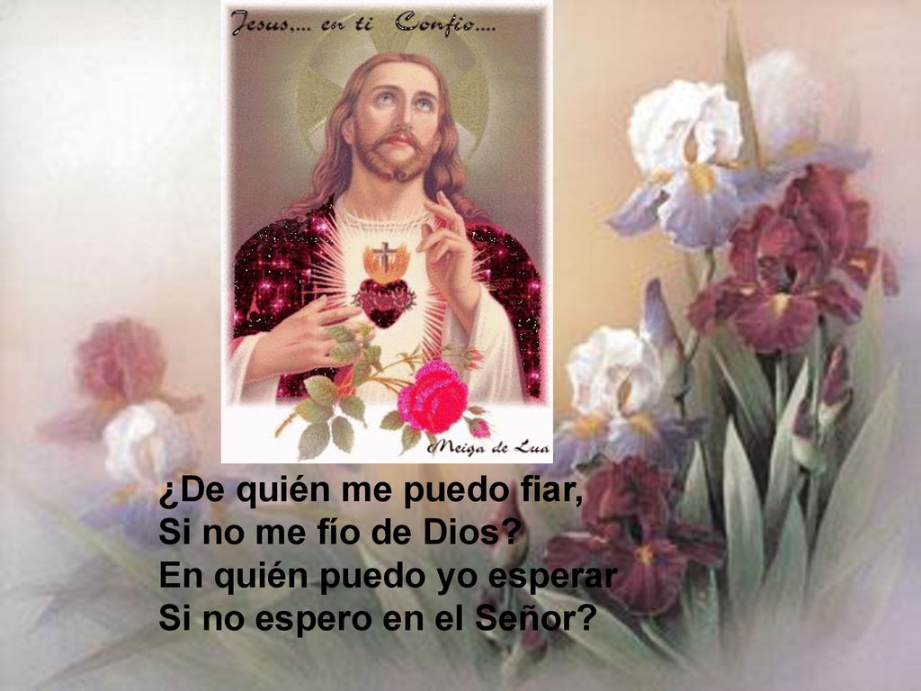¿De quién me puedo fiar, Si no me fío de Dios En quién puedo yo esperar Si no espero en el Señor