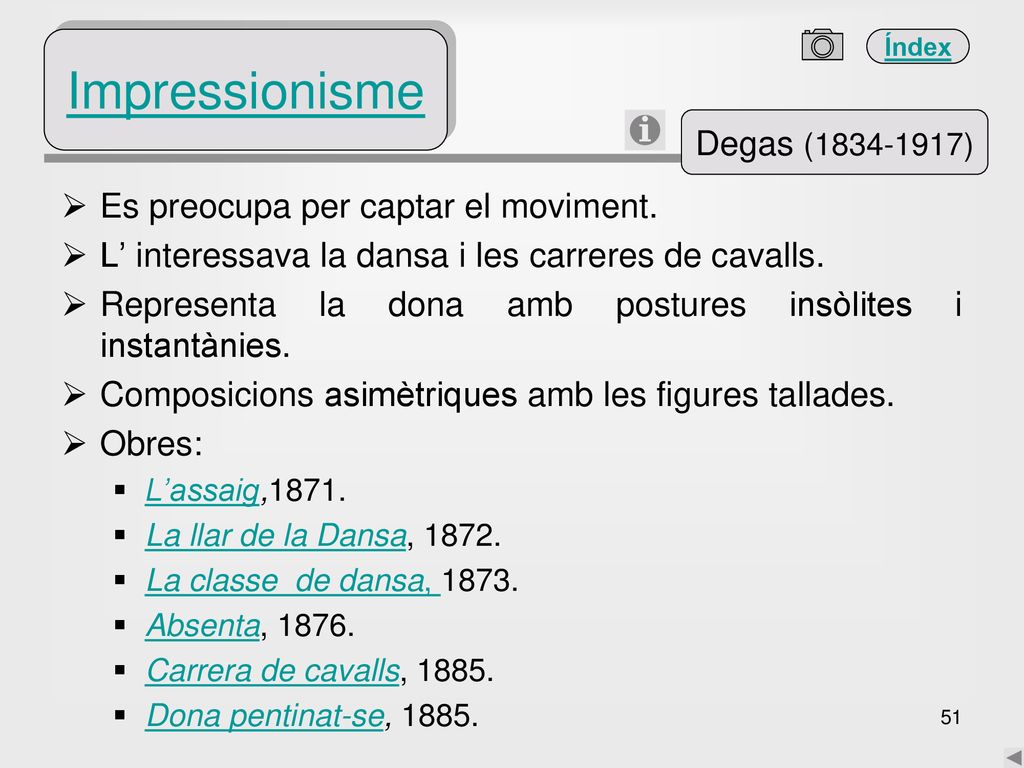 Impressionisme Degas ( ) Es preocupa per captar el moviment.