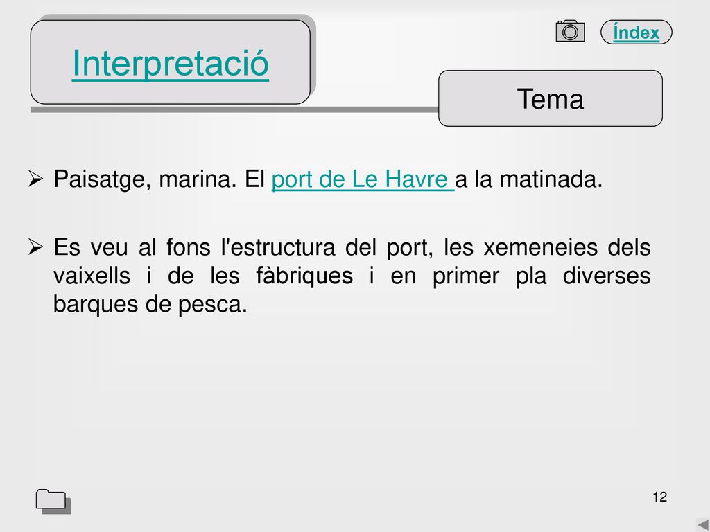 Interpretació Tema. Paisatge, marina. El port de Le Havre a la matinada.