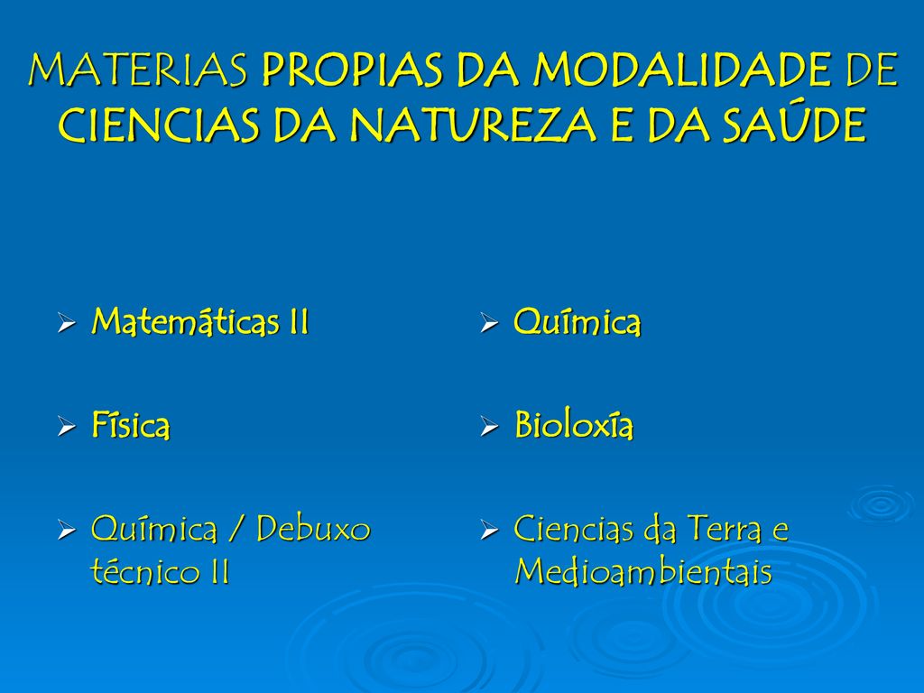 MATERIAS PROPIAS DA MODALIDADE DE CIENCIAS DA NATUREZA E DA SAÚDE