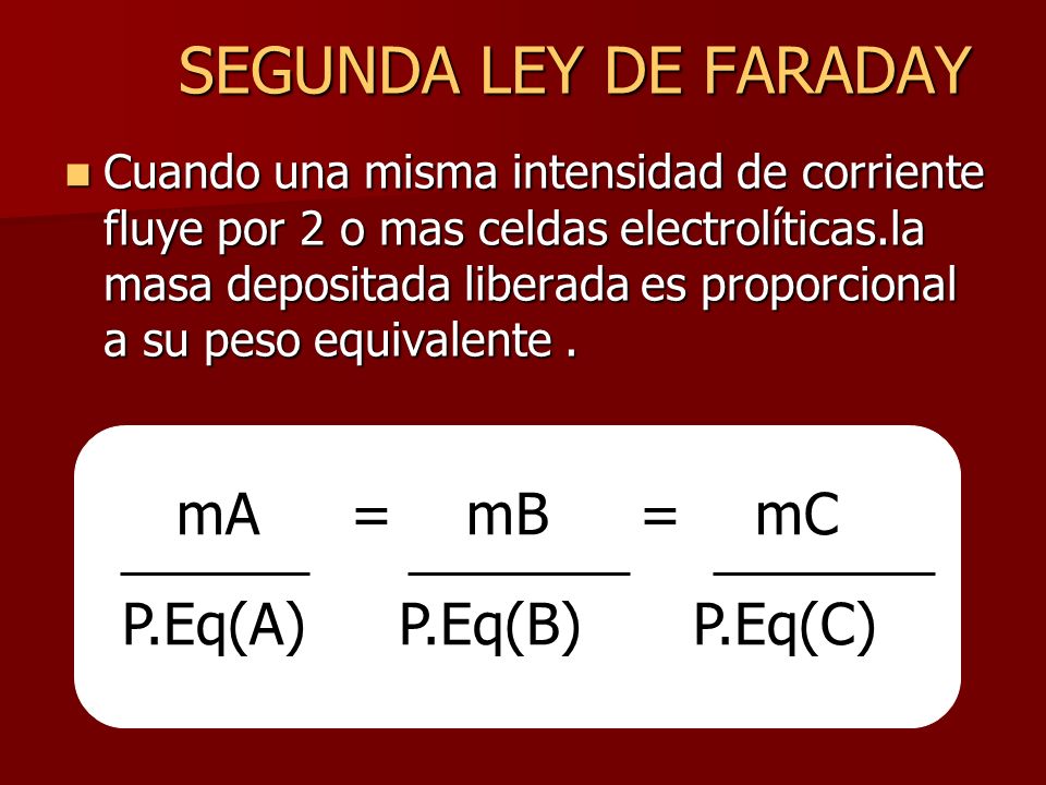 mA = mB = mC SEGUNDA LEY DE FARADAY P.Eq(A) P.Eq(B) P.Eq(C)