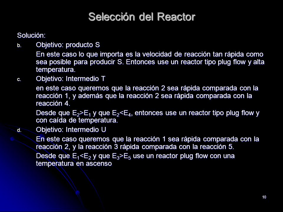 Selección del Reactor Solución: Objetivo: producto S